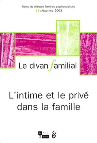 Divan familial (Le), n° 11. L'intime et le privé dans la famille