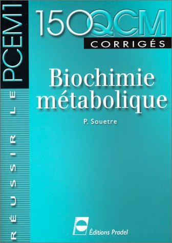 Biochimie métabolique : 150 QCM corrigés