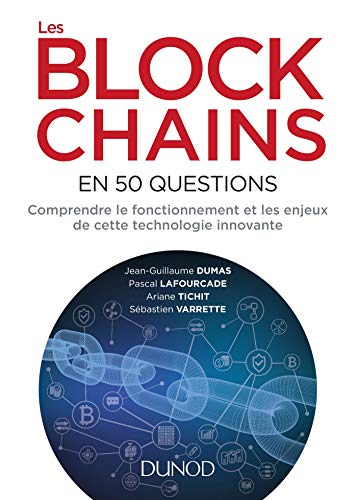 Les blockchains en 50 questions : comprendre le fonctionnement et les enjeux de cette technologie in