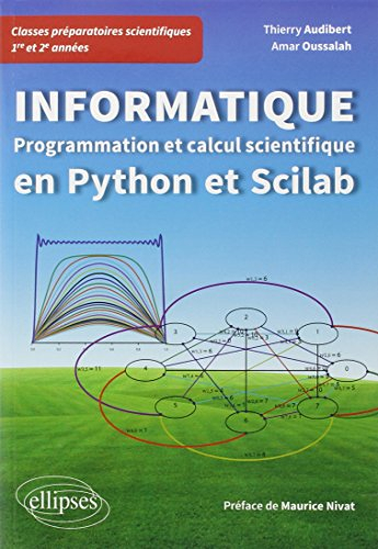 Informatique : programmation et calcul scientifique en Python et Scilab : classes préparatoires scie