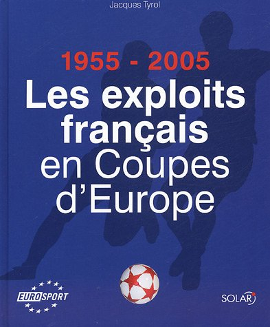 Les exploits français en Coupes d'Europe : 1955-2005