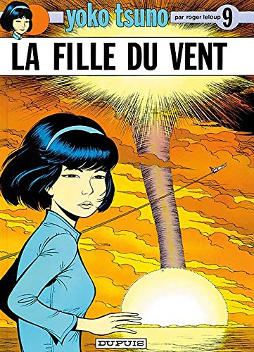 Yoko Tsuno. Vol. 9. La fille du vent