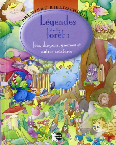 Légendes de la forêt : fées, dragons, gnomes et autres créatures