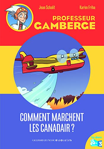 Professeur Gamberge. Vol. 3. Les Canadair, comment ça marche ?