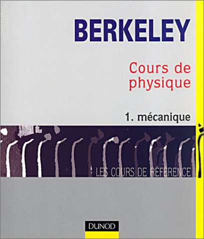 Cours de physique de Berkeley. Vol. 1. Mécanique