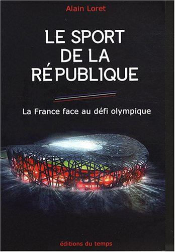 Le sport de la République : la France face au défi olympique