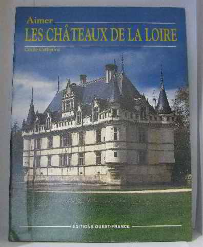 Aimer les châteaux de la Loire