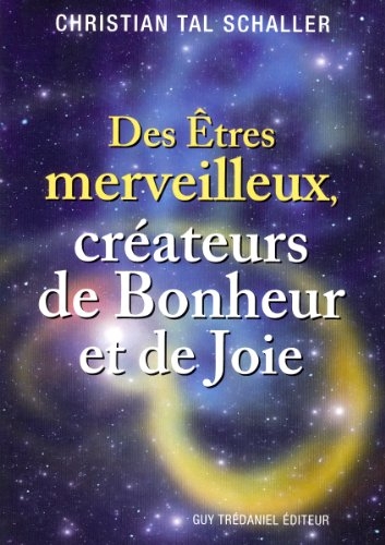 Des êtres merveilleux créateurs de bonheur et de joie