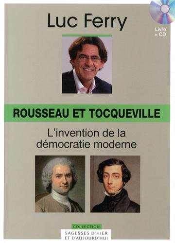 Rousseau et Tocqueville : l'invention de la démocratie moderne