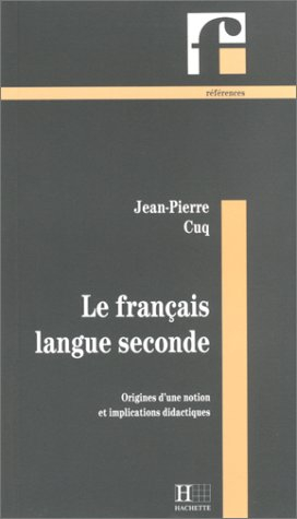 Le français langue seconde : origines d'une notion et implications didactiques