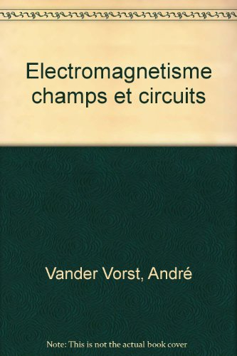 Electromagnétisme : champs et circuits