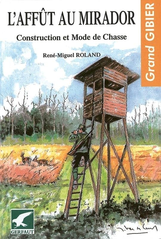 L'affût au mirador : construction et mode de chasse