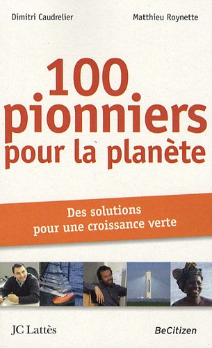 100 pionniers pour la planète : des solutions pour une croissance verte
