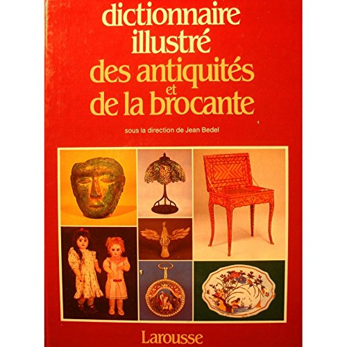 dictionnaire illustre des antiquités et de la brocante