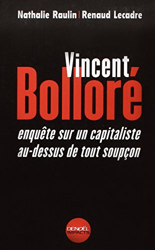 Vincent Bolloré : enquête sur un capitaliste au-dessus de tout soupçon