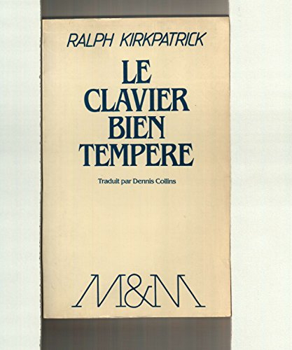 Le Clavier bien tempéré : De Johann Sebastian Bach (Musiques et musiciens)