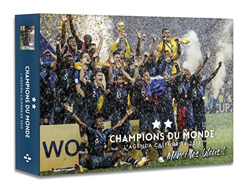 Champions du monde : merci les Bleus ! : l'agenda-calendrier 2019