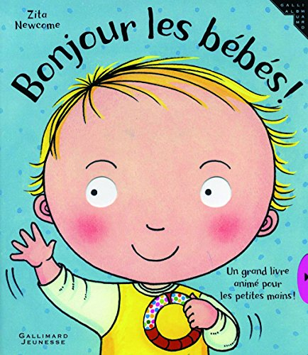 Bonjour les bébés ! : un grand livre animé pour les petites mains