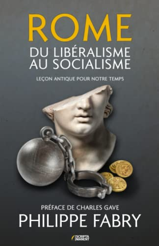 Rome, du libéralisme au socialisme: Leçon antique pour notre temps