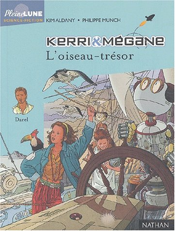 Kerri et Mégane. Vol. 6. L'oiseau-trésor