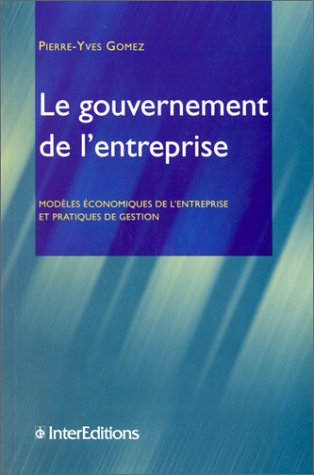 Le gouvernement de l'entreprise : modèles économiques et pratiques de gestion
