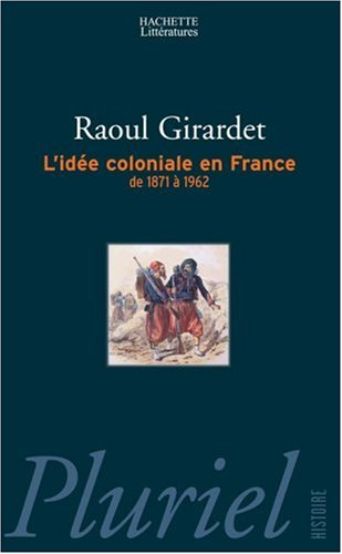 L'idée coloniale en France : de 1871 à 1962