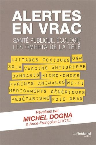 Alertes en vrac : santé publique, écologie, les omerta de la télé : laitages toxiques, OGM, soja, va