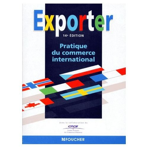 exporter. pratique du commerce international, 14ème édition 1998