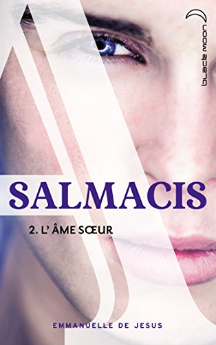 Salmacis. Vol. 2. L'âme soeur