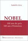 Nobel : 100 ans de prix, 100 ans d'histoires