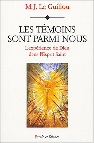 Les témoins sont parmi nous : l'expérience de Dieu dans l'Esprit Saint