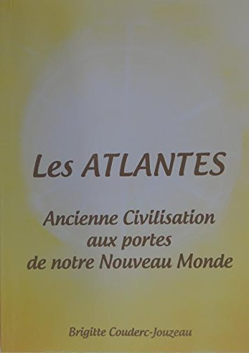 Les atlantes : ancienne civilisation aux portes de notre nouveau monde
