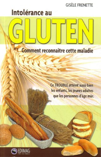 intolérance au gluten : comment reconnaitre cette maladie