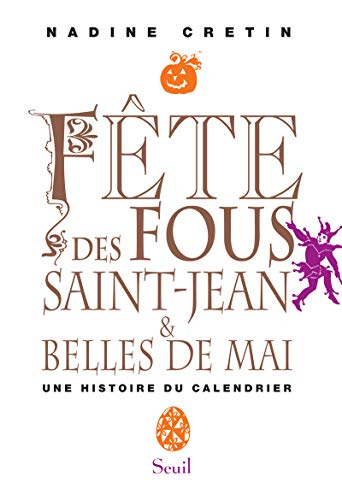 Fête des fous, Saint-Jean et belles de mai : une histoire du calendrier