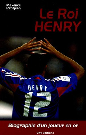 Le roi Henry : biographie d'un joueur en or