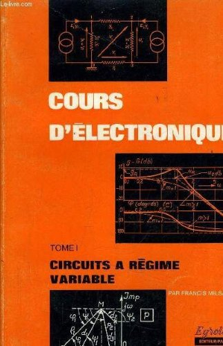 Cours d'électronique. Vol. 1. Introduction, circuits à régime variable