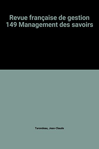 Revue française de gestion, n° 149. Management des savoirs