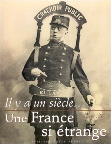 Il y a un siècle, une France si étrange