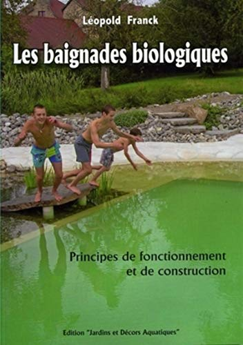 Les baignades biologiques : Principes de fonctionnement et de construction