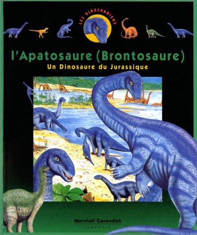 Les dinosauriens. Vol. 7. L'apatosaure et le brontosaure : des dinosaures du jurassique