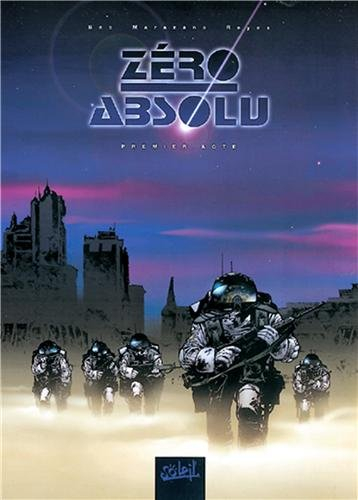 Zéro absolu. Vol. 1. Premier acte