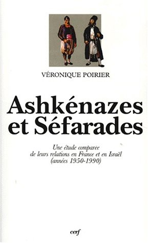 Ashkénazes et Séfarades : une étude comparée de leurs relations en France et en Israël, années 1950-