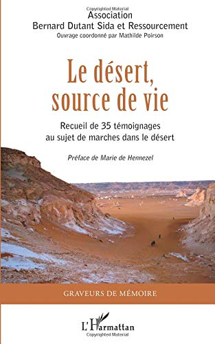 Le désert, source de vie : recueil de témoignages au sujet de marches dans le désert
