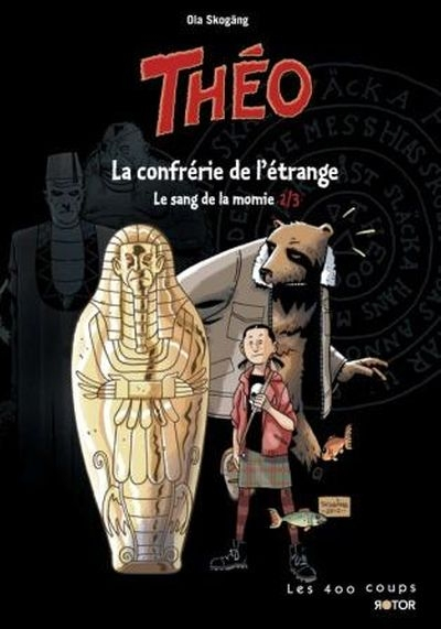 Théo, le sang de la momie. Vol. 2. La confrérie de l'étrange