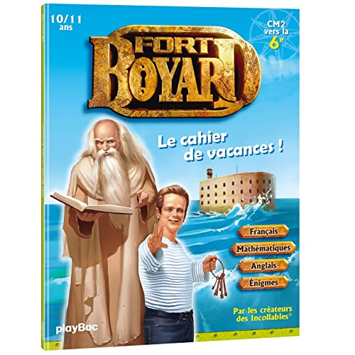 Fort Boyard : le cahier de vacances ! : CM2 vers la 6e, 10-11 ans