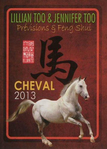 Cheval 2013 : prévisions & feng shui