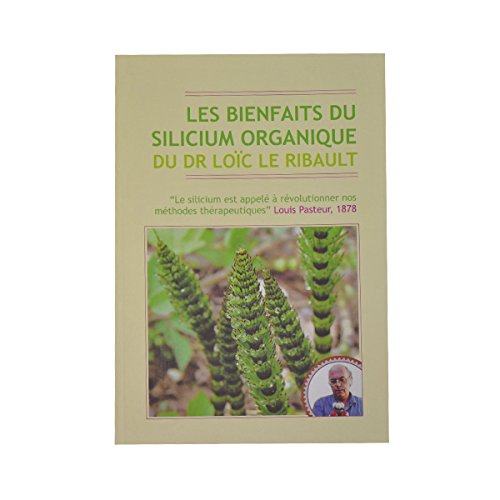 Dr Loïc Le Ribault Livre Les Bienfaits du Silicium Organique
