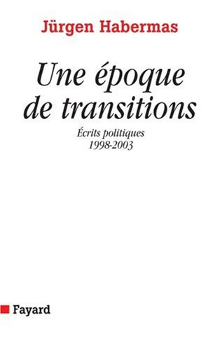 Une époque de transitions : écrits politiques 1998-2003