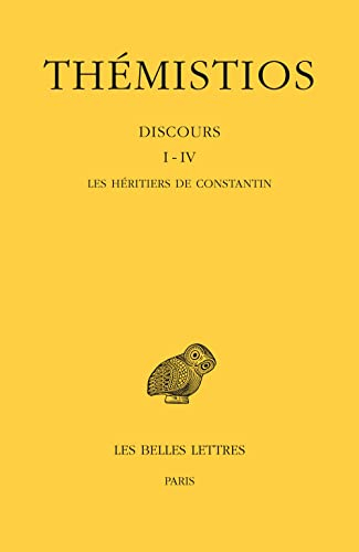 Discours I-IV: Tome 1, Les héritiers de Constantin