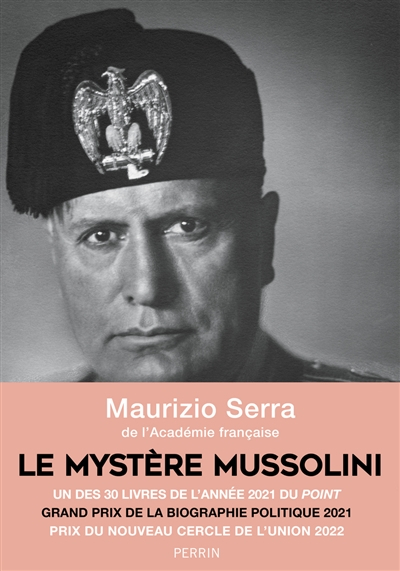 Le mystère Mussolini : l'homme, ses défis, sa faillite